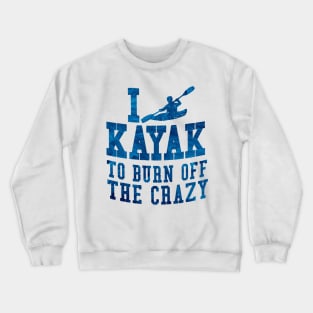 i love kayak to burn off the crazy waves pattern Crewneck Sweatshirt